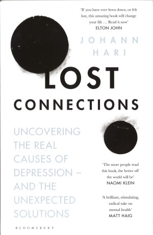 Topical book: Johann Hari. Lost connections. Uncovering the real causes of depression &ndash; and the unexpected solutions. London&hellip;
